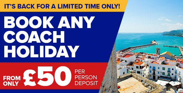 Book any Coach Holiday from only £50 per person deposit